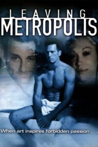 Leaving Metropolis (2002) online