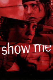 Show Me (2004) online