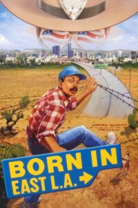 Born in East L.A. (1987) online