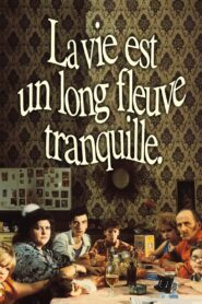 La vie est un long fleuve tranquille (1988) online