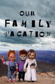 Chucky’s Family Vacation (2005) online