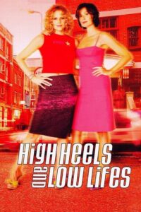 High Heels and Low Lifes (2001) online