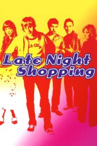 Late Night Shopping (2001) online