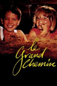 Le Grand Chemin (1987) online