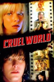 Cruel World (2005) online