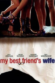 My Best Friend’s Wife (2001) online