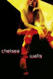 Chelsea Walls (2001) online