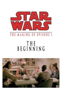 The Beginning: Making 'Episode I’ (2001) online