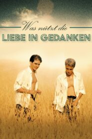 Was nützt die Liebe in Gedanken (2004) online