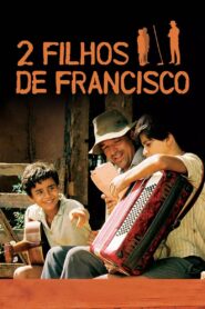 2 Filhos de Francisco: A História de Zezé di Camargo & Luciano (2005) online