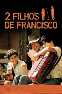 2 Filhos de Francisco: A História de Zezé di Camargo & Luciano (2005) online