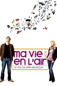 Ma vie en l’air (2005) online