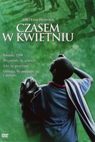 Czasem w kwietniu (2005) online