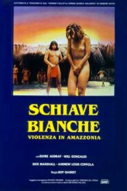 Schiave bianche: violenza in Amazzonia (1985) online