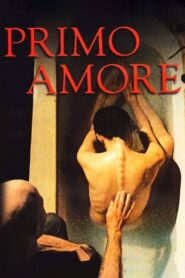 Primo amore (2004) online