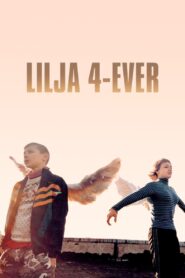 Lilja 4-Ever (2002) online