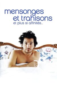 Mensonges et Trahisons et plus si affinités… (2004) online