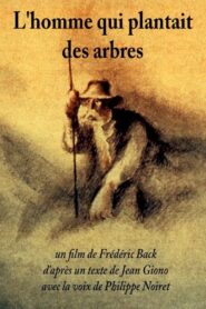 L’homme qui plantait des arbres (1987) online