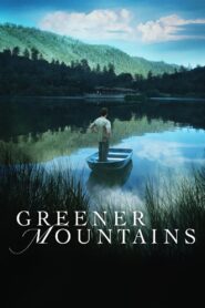 Greener Mountains (2005) online