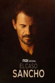 El caso Sancho: Episodio cero (2024) online