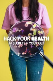 Hack Your Health: The Secrets of Your Gut (2024) online