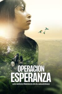 Operación Esperanza: Los niños perdidos en el Amazonas (2024) online