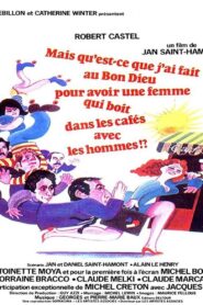 Mais qu’est-ce que j’ai fait au bon Dieu pour avoir une femme qui boit dans les cafés avec les hommes ? (1980) online